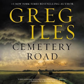 CEMETERY ROAD by Greg Iles, read by Scott Brick