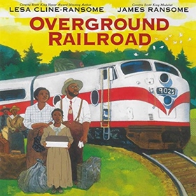 OVERGROUND RAILROAD by Lesa Cline-Ransome, read by Shayna Small, Dion Graham