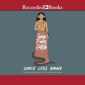 A SNAKE FALLS TO EARTH by Darcie Little Badger, read by Shaun Taylor-Corbett, Kinsale Hueston